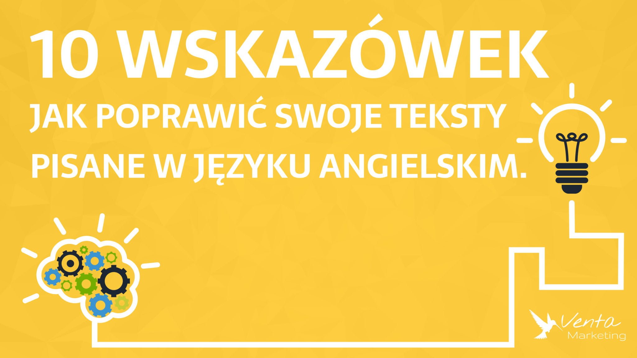 Druki Pisane W Naszym Języku 10 wskazówek jak poprawić swoje teksty pisane w języku angielskim